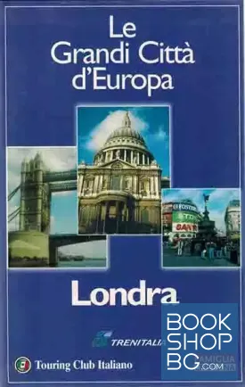 Le Grandi Città D'Europa: Londra Le Grandi Città D'Europa: Londra