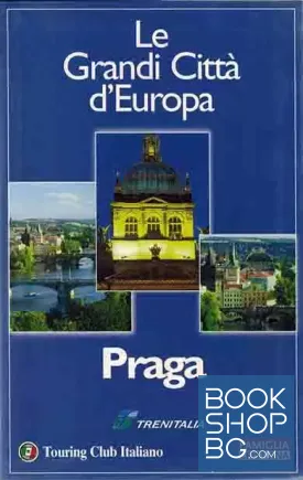 Le Grandi Città D'Europa: Praga
