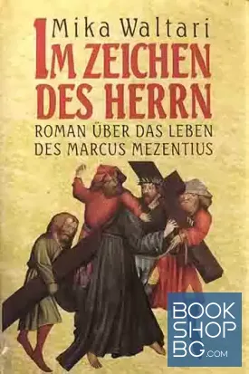 Im Zeichen des Herrn. Roman über das Leben des Marcus Mezentius