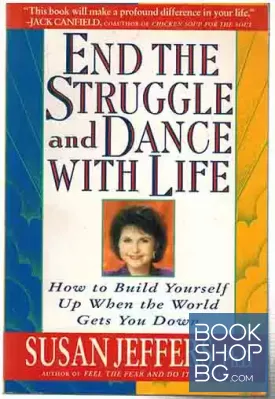 End The Struggle And Dance With Life