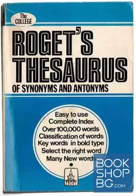 Roget's thesaurus of synonyms and antonyms