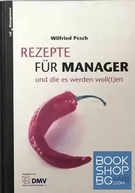 Rezepte für Manager und die es werden woll(t)en