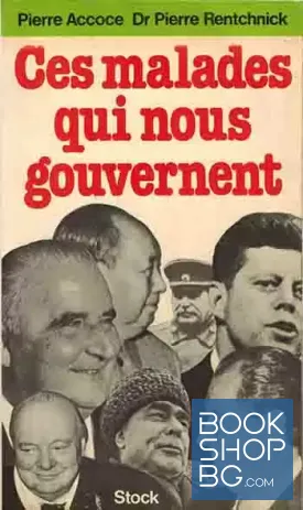 Ces malades qui nous gouvernent Ces malades qui nous gouvernent