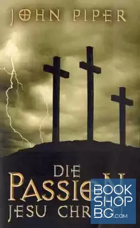 Die Passion Jesu Christi: fünfzig Gründe, warum er kam, um zu sterben