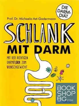 Schlank mit Darm: Mit der richtigen Darmflora zum Wunschgewicht