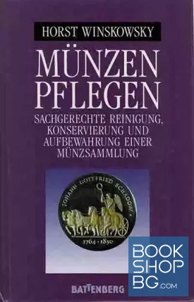 Münzen pflegen. Sachgerechte Reinigung, Konservierung und Aufbewahrung einer Münzsammlung