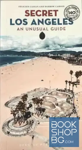 Secret Los Angeles: An Unusual Guide