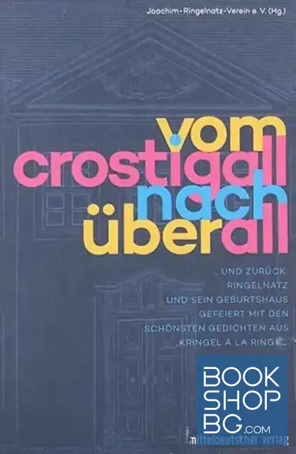 View 1 of Vom Crostigall nach überall: Und zurück: Ringelnatz und sein Geburtshaus. Gefeiert mit den schönsten Gedichten aus "Kringel à la Ringel"