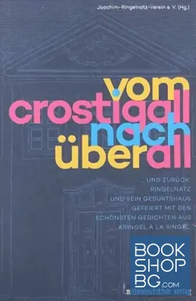 Vom Crostigall nach überall: Und zurück: Ringelnatz und sein Geburtshaus. Gefeiert mit den schönsten Gedichten aus "Kringel à la Ringel"