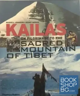Kailas. On Pilgrimage to the Sacred Mountain