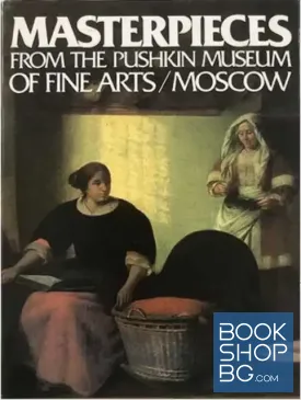 Masterpieces From The Pushkin Museum Of Fine Arts Moscow