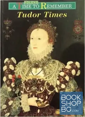 Tudor Times. A Time to Remember