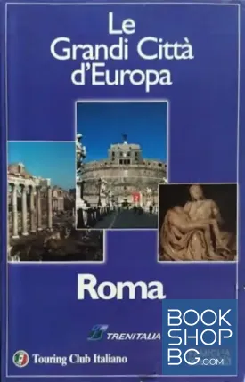 Le Grandi Città D'Europa: Roma