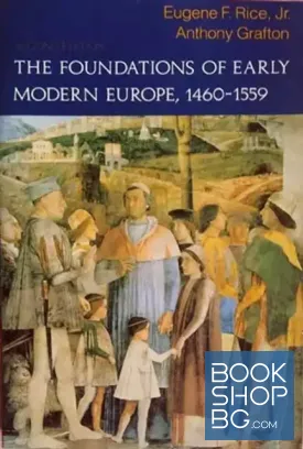 The Foundations of Early Modern Europe, 1460-1559