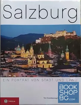 Salzburg: Ein Porträt von Stadt und Land