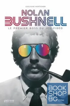 Nolan Bushnell. Le premier boss du jeu vidéo