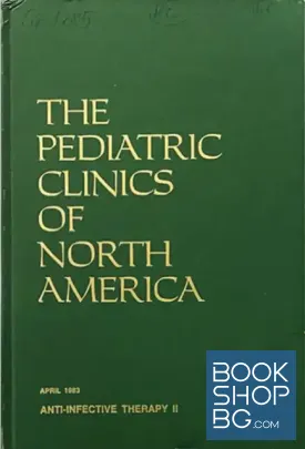 The Pediatric Clinics Of North America. Vol. 30: Anti-infective Therapy II