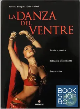 La danza del ventre. Teoria e pratica della più affascinante danza araba. Con DVD